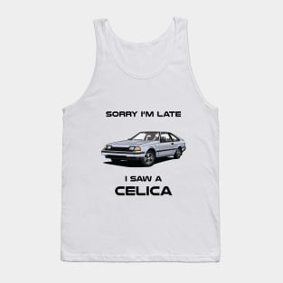 Sorry I'm Late Toyota Celica MK3 Classic Car Sweater Sweatshirt Tank Top